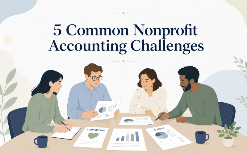5 Common Nonprofit Accounting Challenges and How to Overcome Them