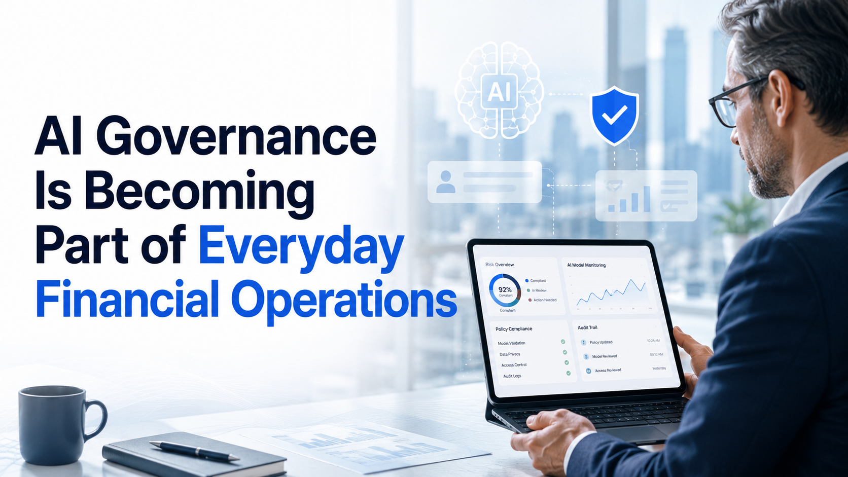 AI Governance Is Becoming Part of Everyday Financial Operations