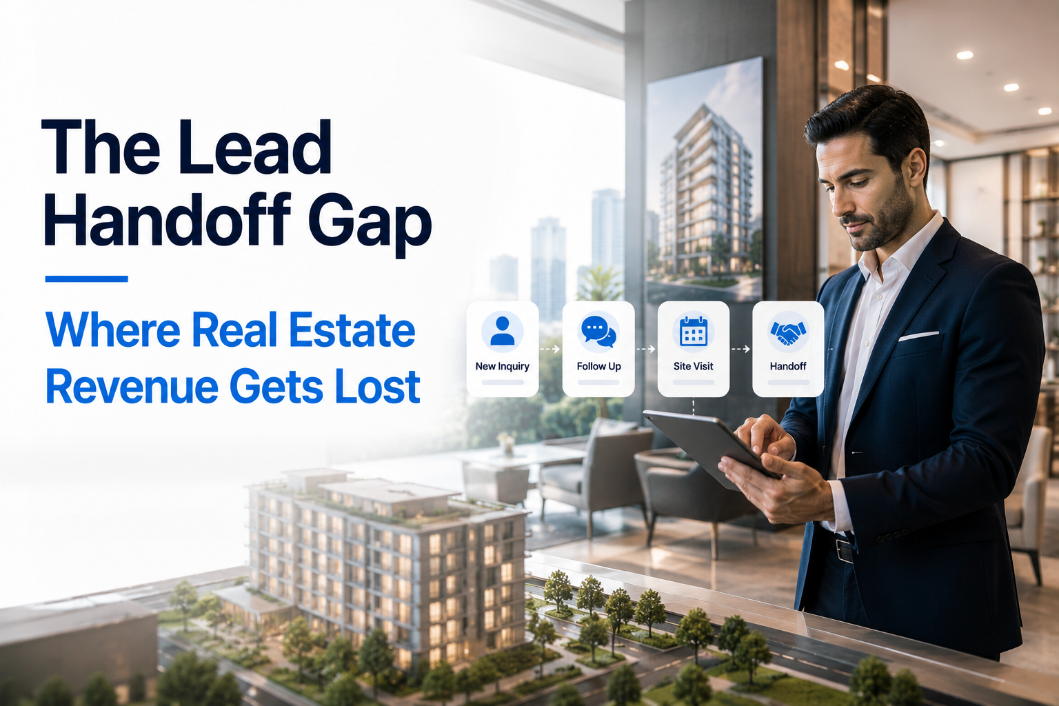 The Lead Handoff Gap: Where Real Estate Revenue Gets Lost